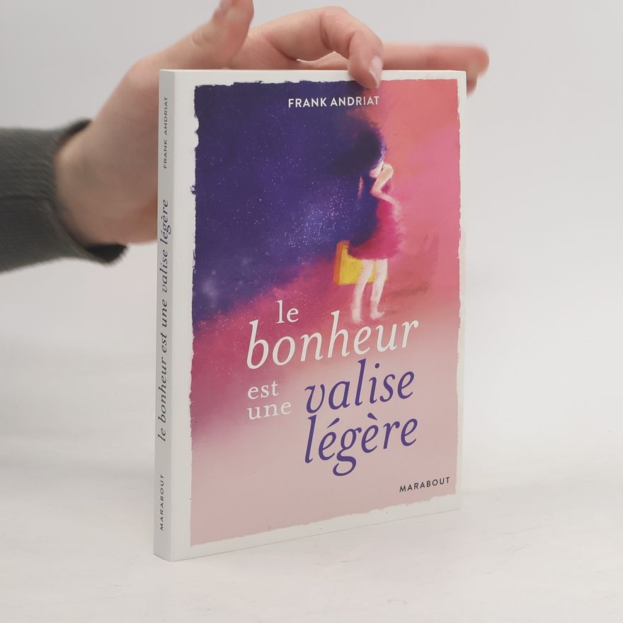 Frank Andriat Le bonheur est une valise légère