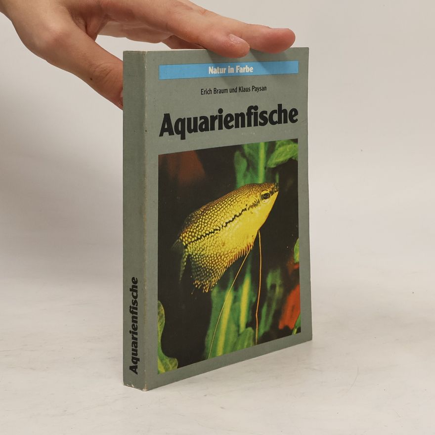 Erich Braum Natur in Farbe. Aquarienfische