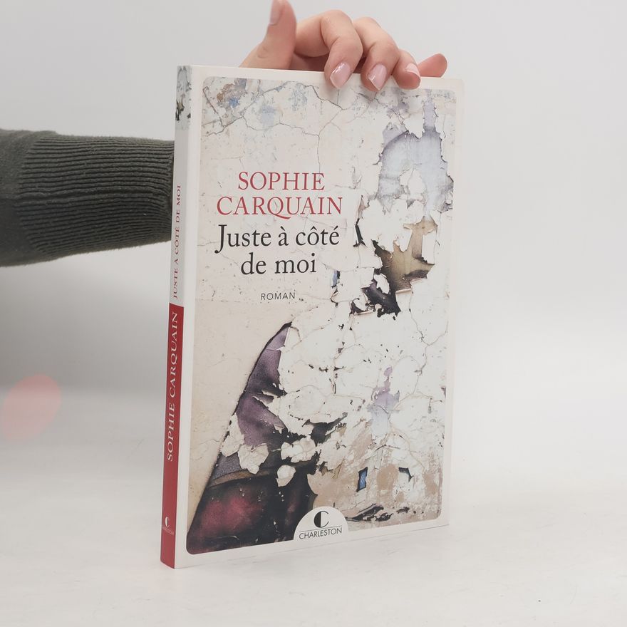 Sophie Carquain Juste à côté de moi