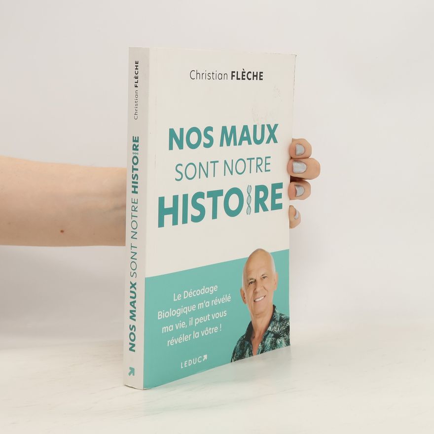 Christian Fleche Nos maux sont notre histoire