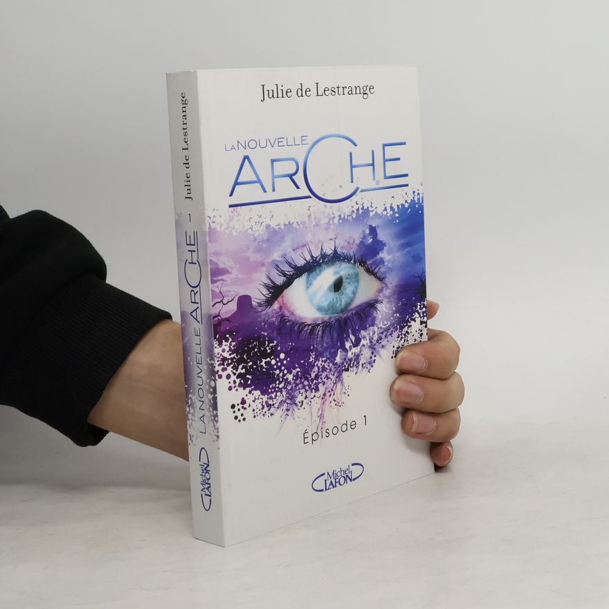 Julie de Lestrange La nouvelle Arche. Episode 1