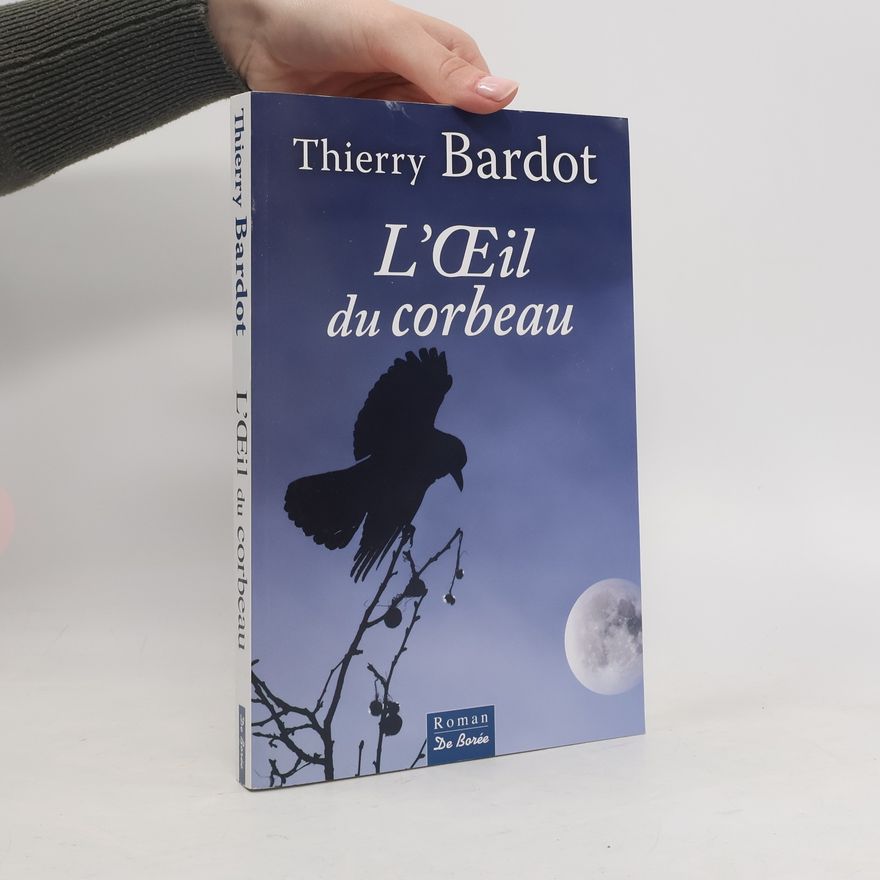 Thierry Bardot L'oeil du corbeau