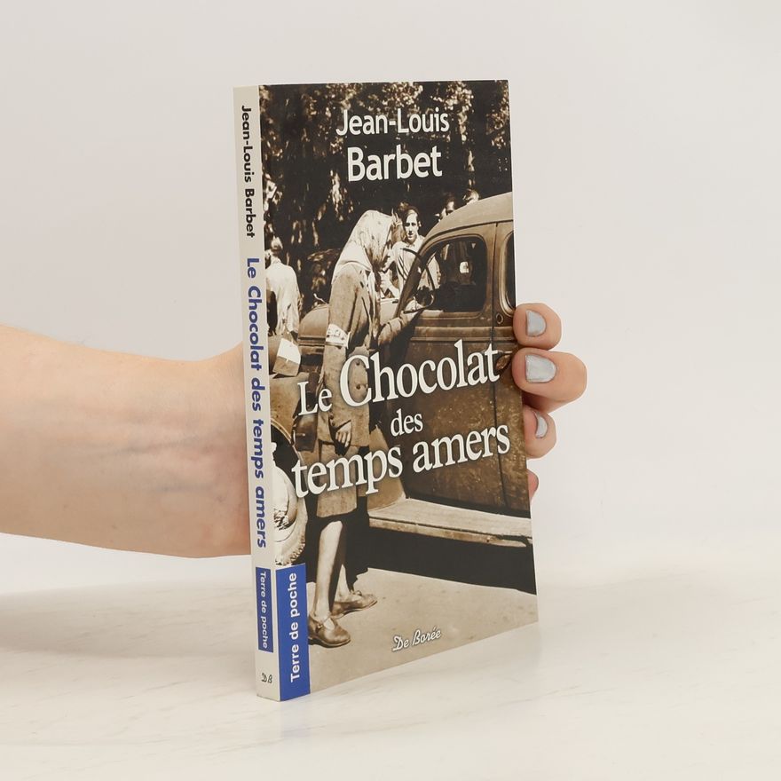 Jean-Louis Barbet Le Chocolat des temps amers