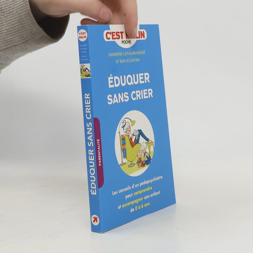 Sandrine Catalan-Massé Éduquer sans crier, c'est malin