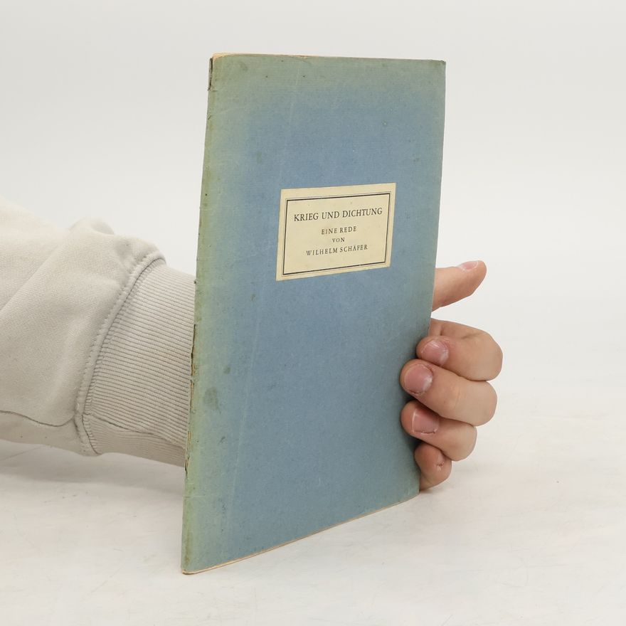 Wilhelm Schäfer Krieg und Dichtung