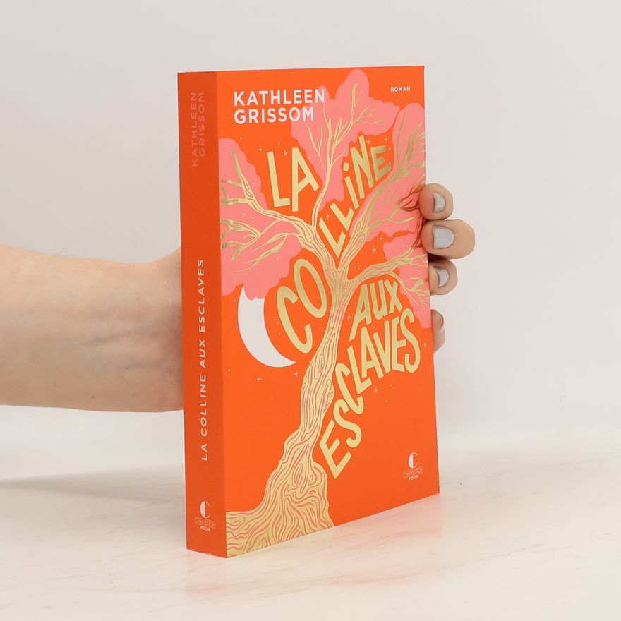 Kathleen Grissom La Colline aux esclaves