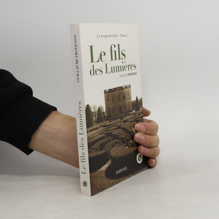 Guillaume Trotignon Le temps des blés - 2: Le fils des Lumières