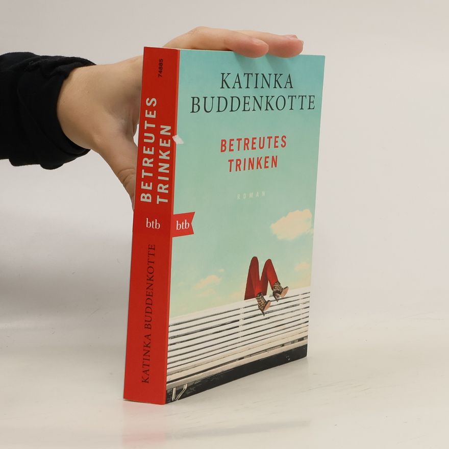 Katinka Buddenkotte Betreutes Trinken