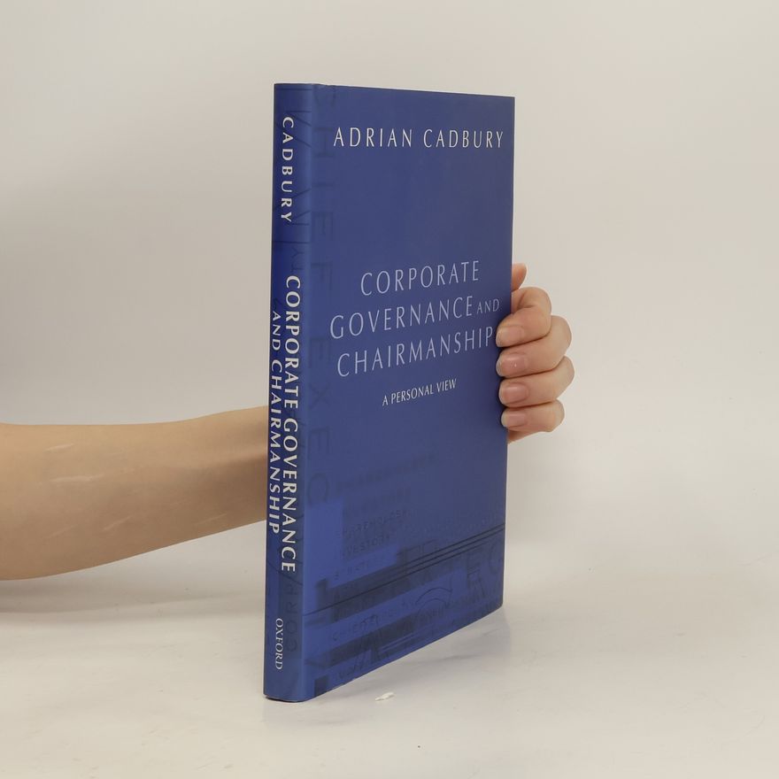 Sir Adrian Cadbury Corporate Governance and Chairmanship