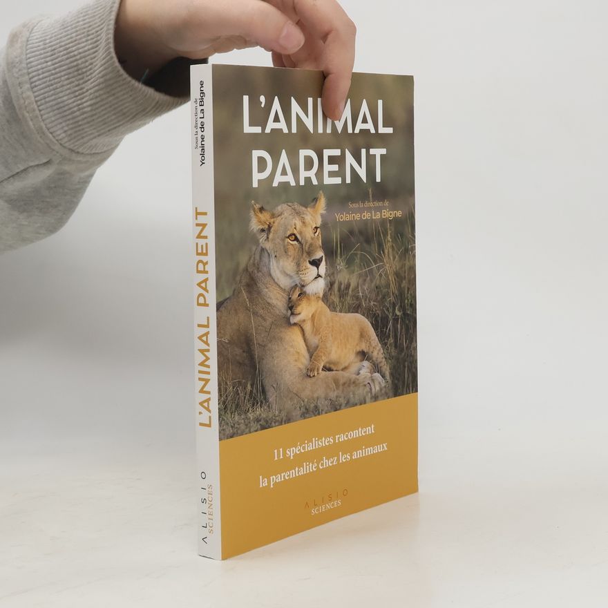Yolaine de la Bigne L'animal parent