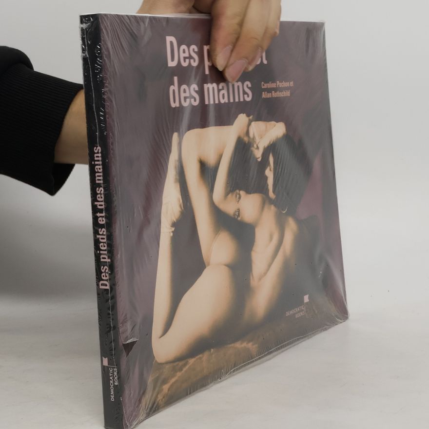 Allan Rothschild Des pieds et des mains