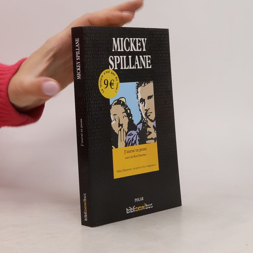 Mickey Spillane J'aurai ta peau - Suivi de Rich Thurber