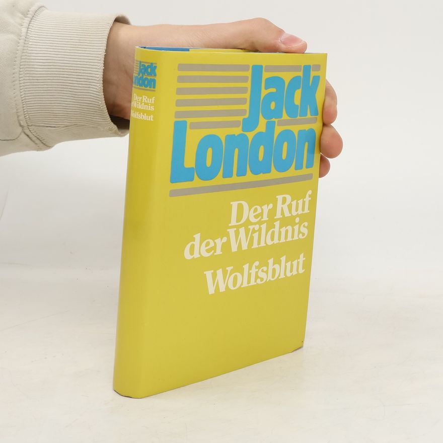 Jack London Der Ruf der Wildnis. Wolfsblut