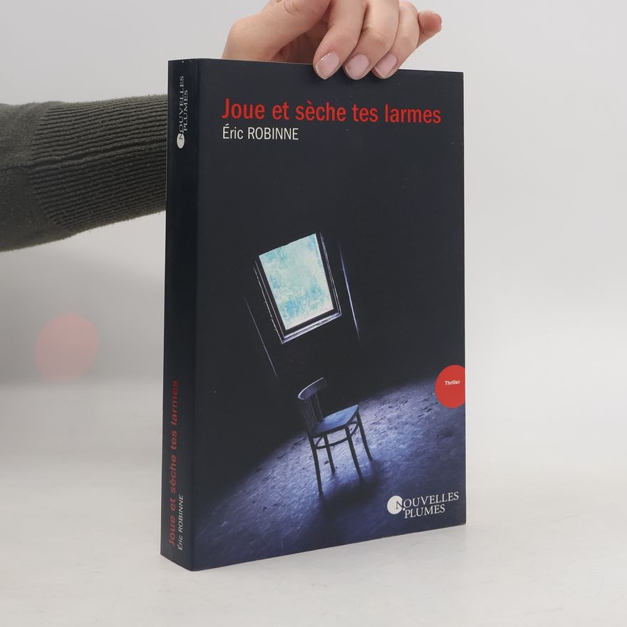 Éric Robinne Joue et sèche tes larmes