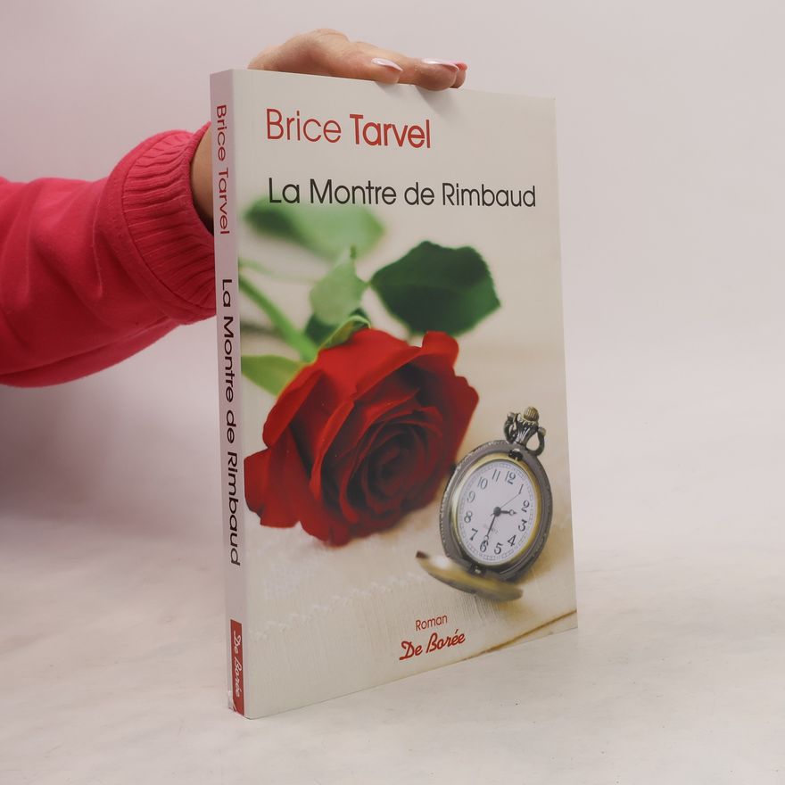 Brice Tarvel  La montre de Rimbaud