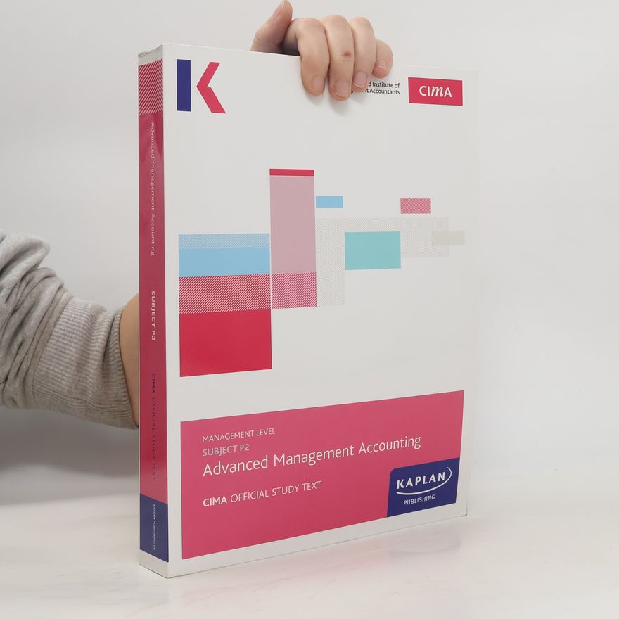 KAPLAN PUBLISHING. P2 ADVANCED MANAGEMENT ACCOUNTING - STUDY TEXT