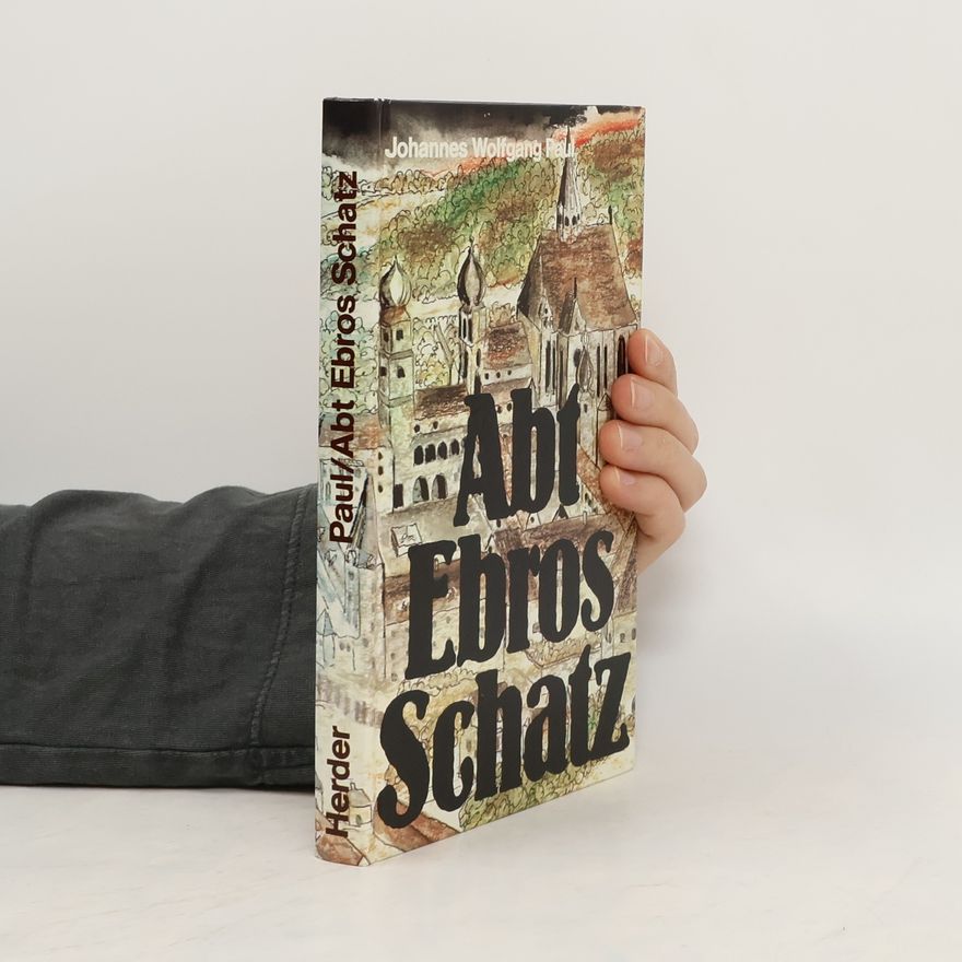 Johannes Wolfgang Paul Abt Ebros Schatz