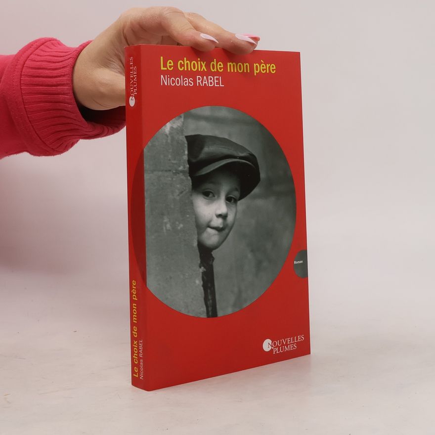 Nicolas Rabel Le choix de mon père