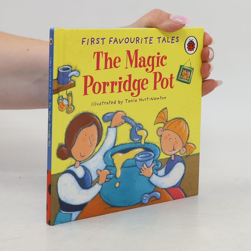 Tania Hurt Newton The Magic Porridge Pot