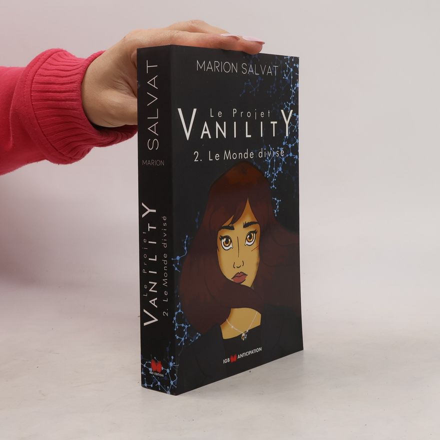 Marion Salvat Le Projet Vanility - 2: Le Monde divisé