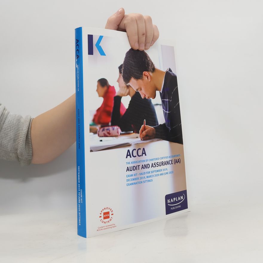 KAPLAN PUBLISHING. ACCA Audit And Assurance (AA): Exam Kit - Valid for September 2019, December 2019, March 2020 and June 2020 Examination Sittings
