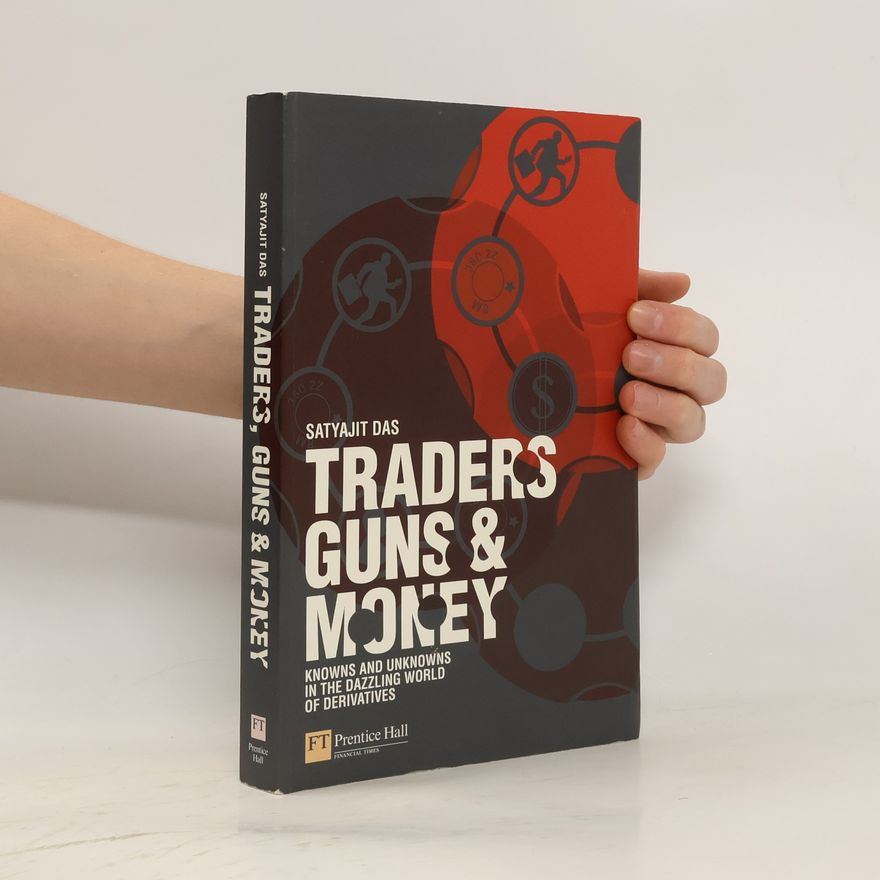 Satyajit Das Traders, Guns & Money