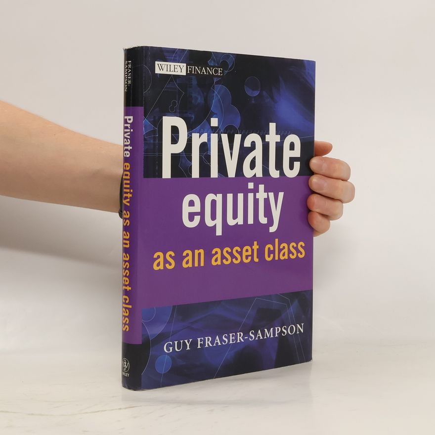 Guy Fraser-Sampson Wiley Finance: Private Equity as an Asset Class