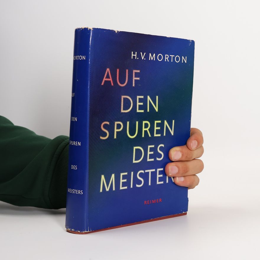 Henry Vollam Morton Auf den Spuren des Meister