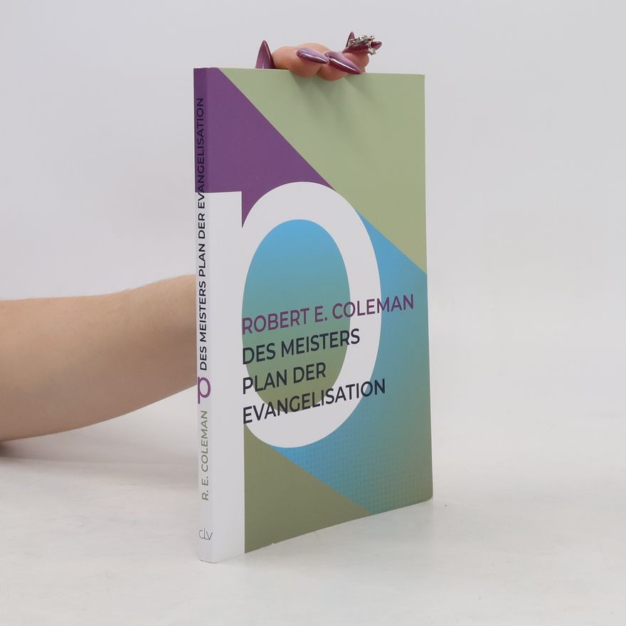 Robert E. Coleman Des Meisters Plan der Evangelisation