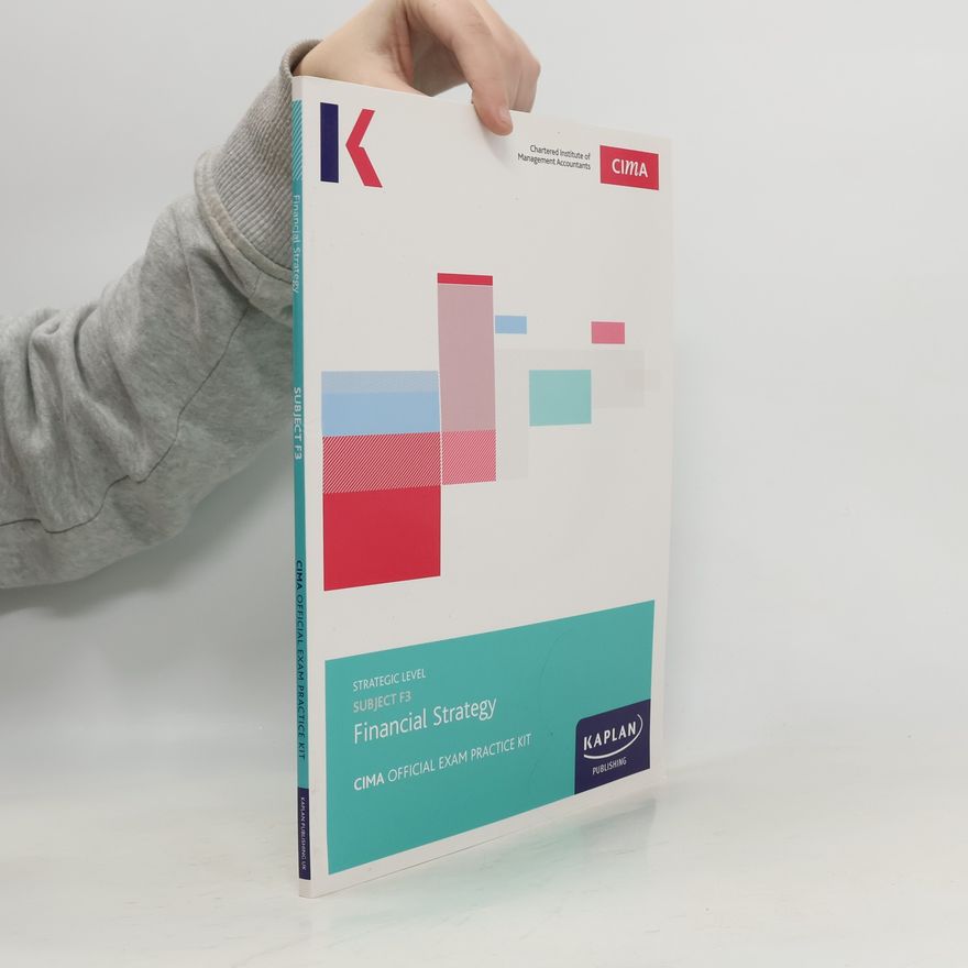 KAPLAN PUBLISHING. F3 FINANCIAL STRATEGY- EXAM PRACTICE KIT
