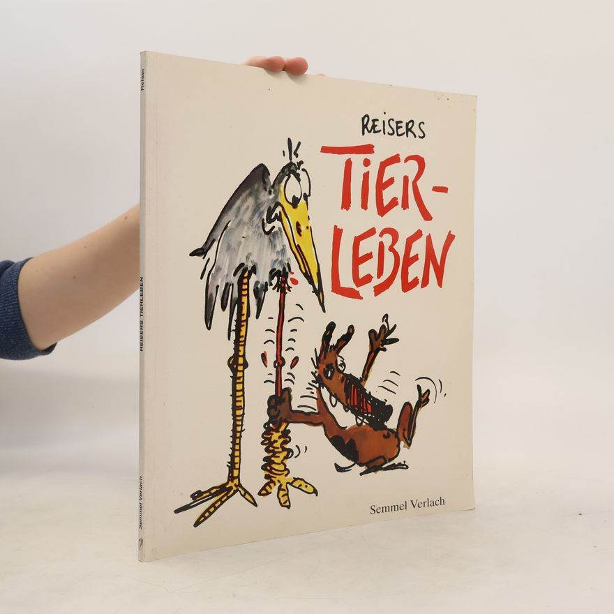 Jean-Marc Reiser Reisers Tierleben