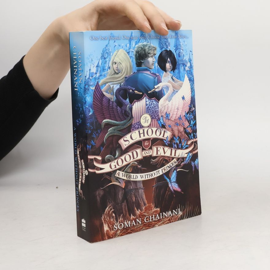 Soman Chainani The School for Good and Evil. A World Without Princes