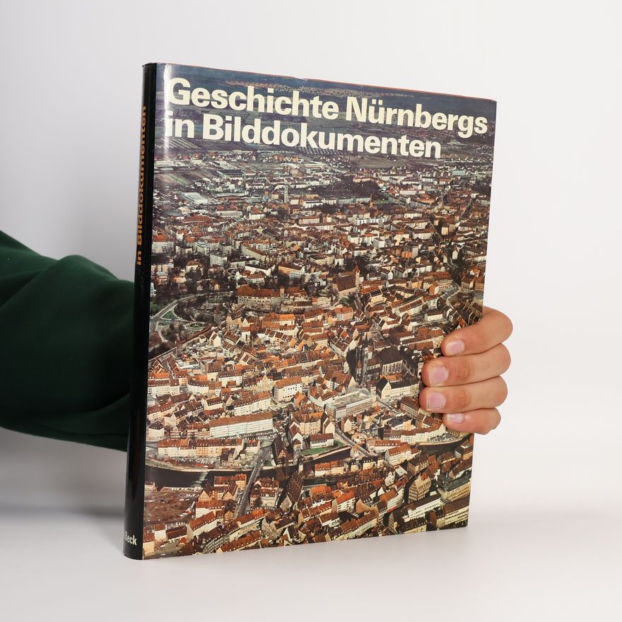 Autorenkollektiv Geschichte Nürnbergs in Bilddokumenten