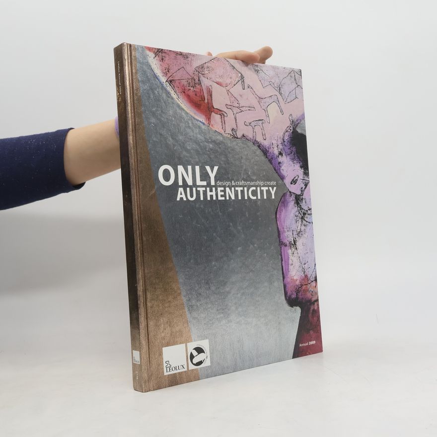 Kolektiv autorů Only Design & Craftsmanship Create Authenticity