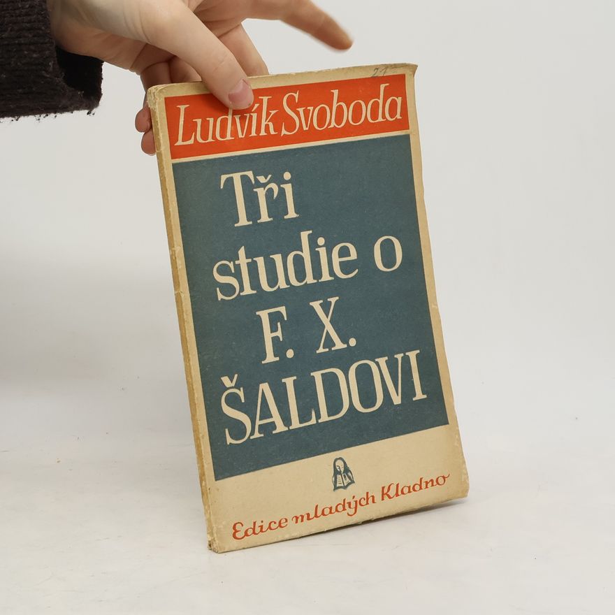 Slavoboj Tusar Tři studie o F.X. Šaldovi