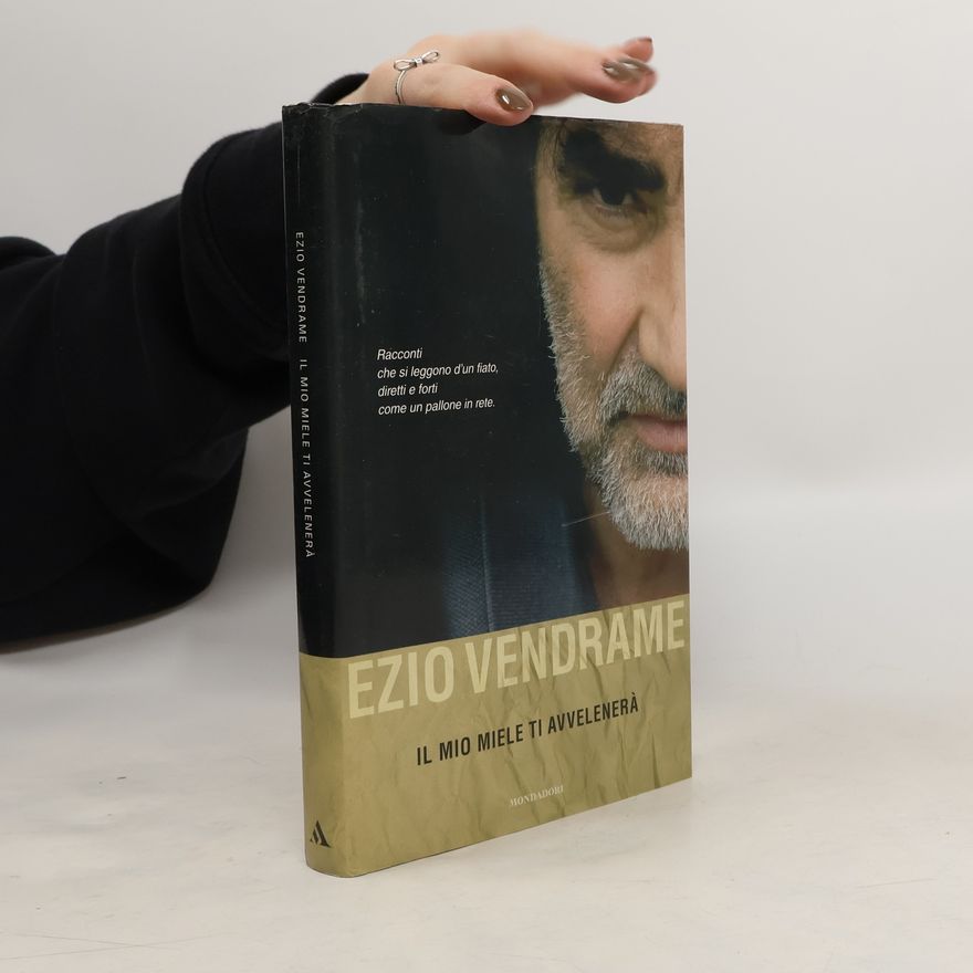 Ezio Vendrame Il mio miele ti avvelenerà