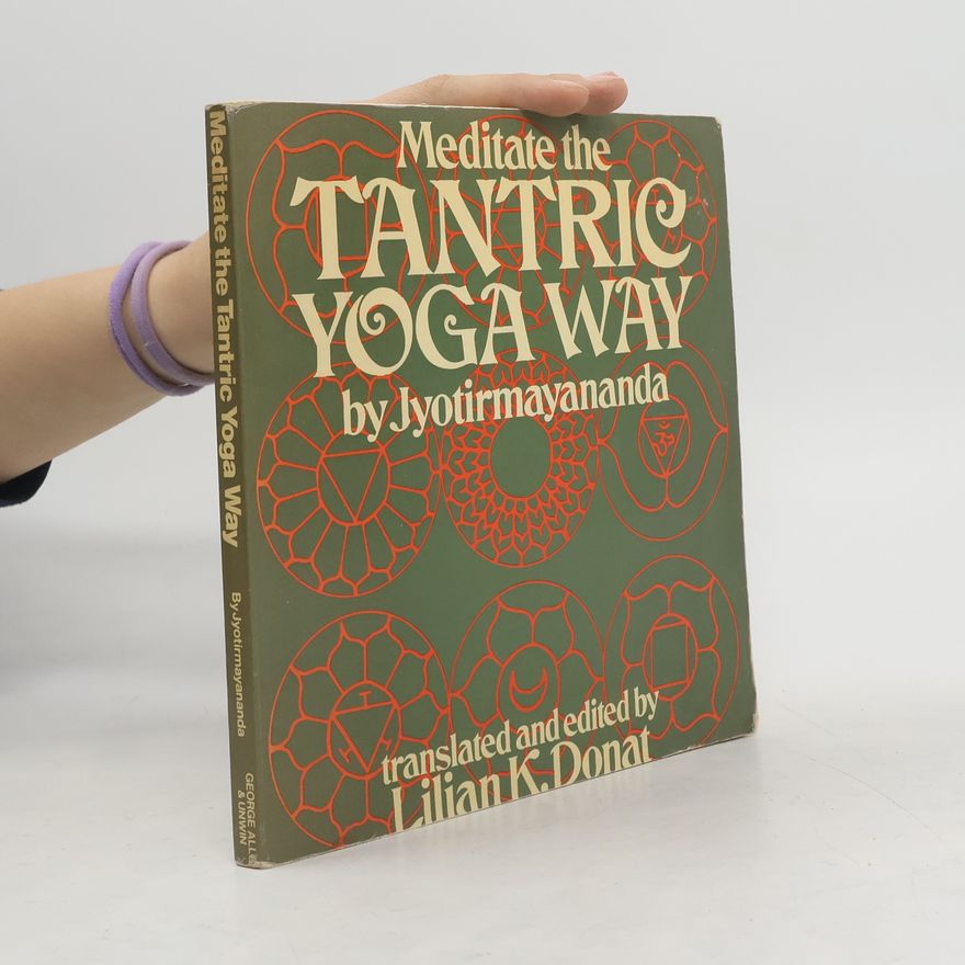 Lillian K. Donat Meditate the Tantric Yoga Way