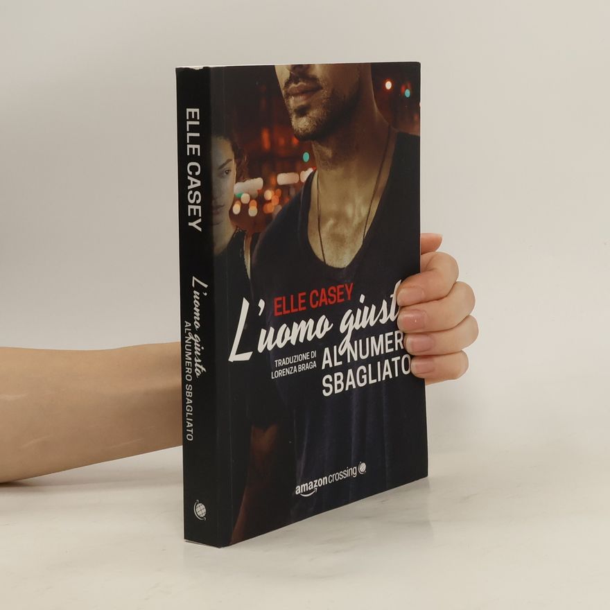 Elle Casey L’uomo giusto al numero sbagliato