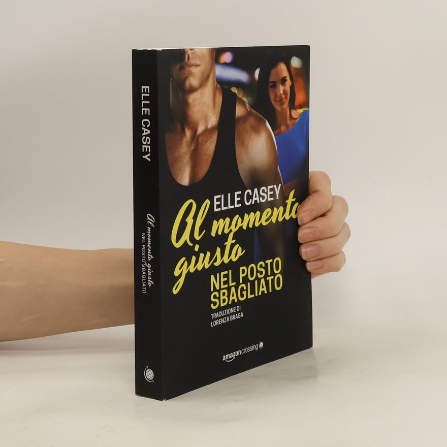 Elle Casey Al Momento Giusto, nel Posto Sbagliato