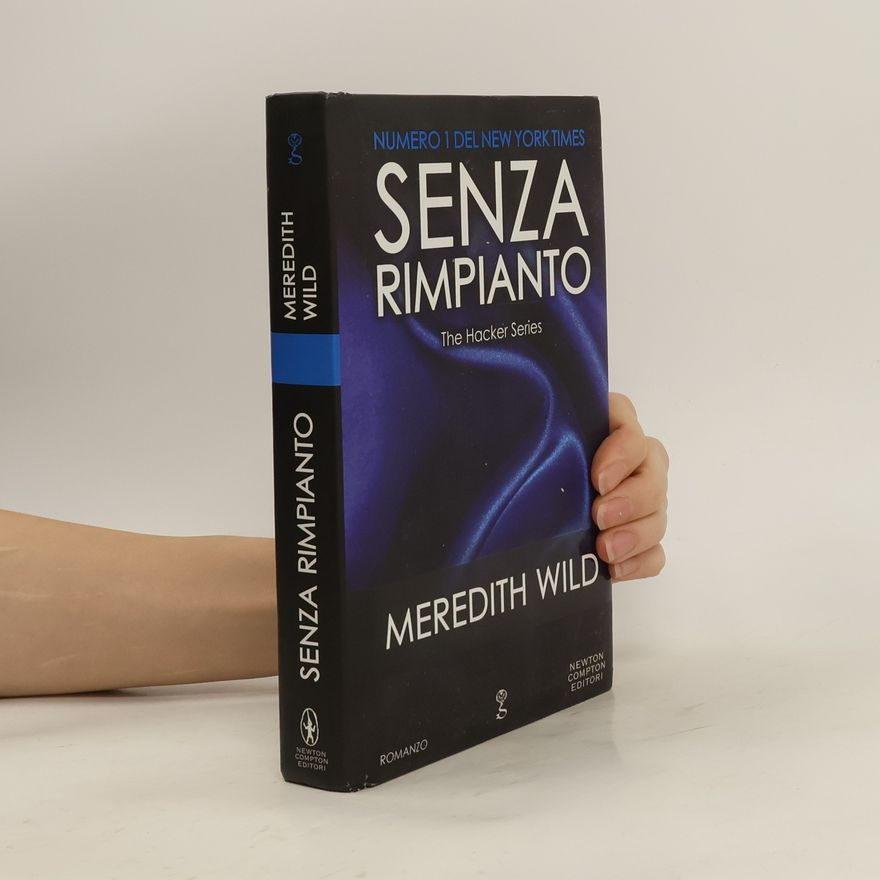 Meredith Wild The Hacker Series: Senza rimpianto