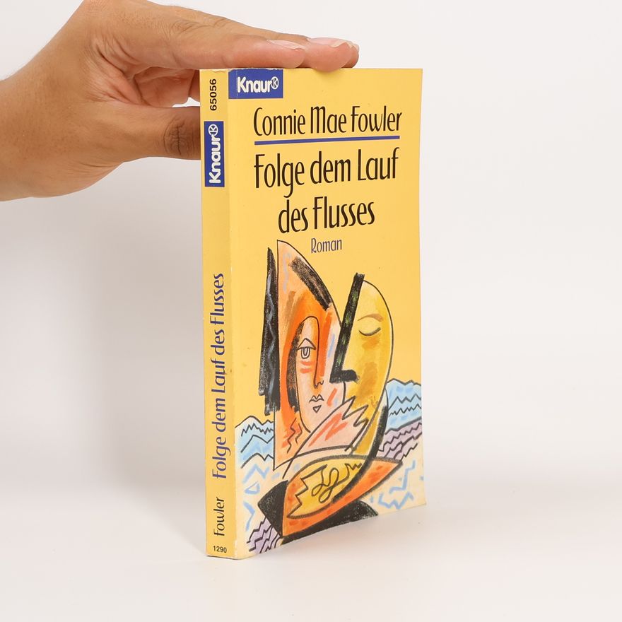 Connie M. Fowler Folge dem Lauf des Flusses. Roman