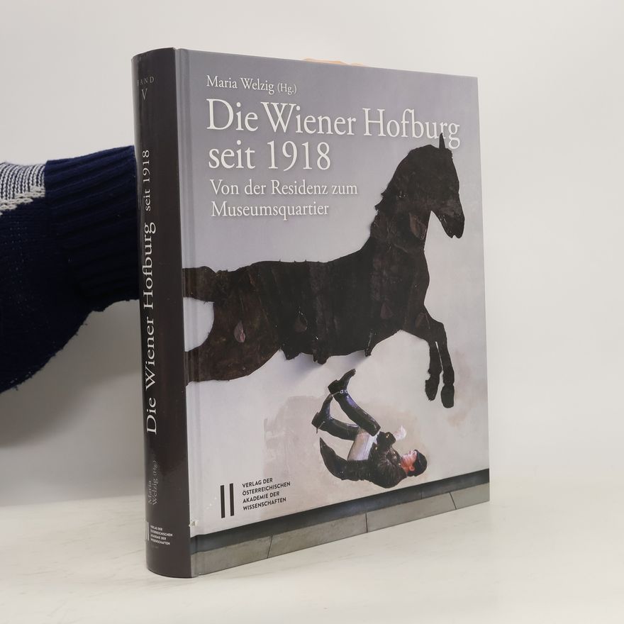 Maria Welzig Die Wiener Hofburg seit 1918