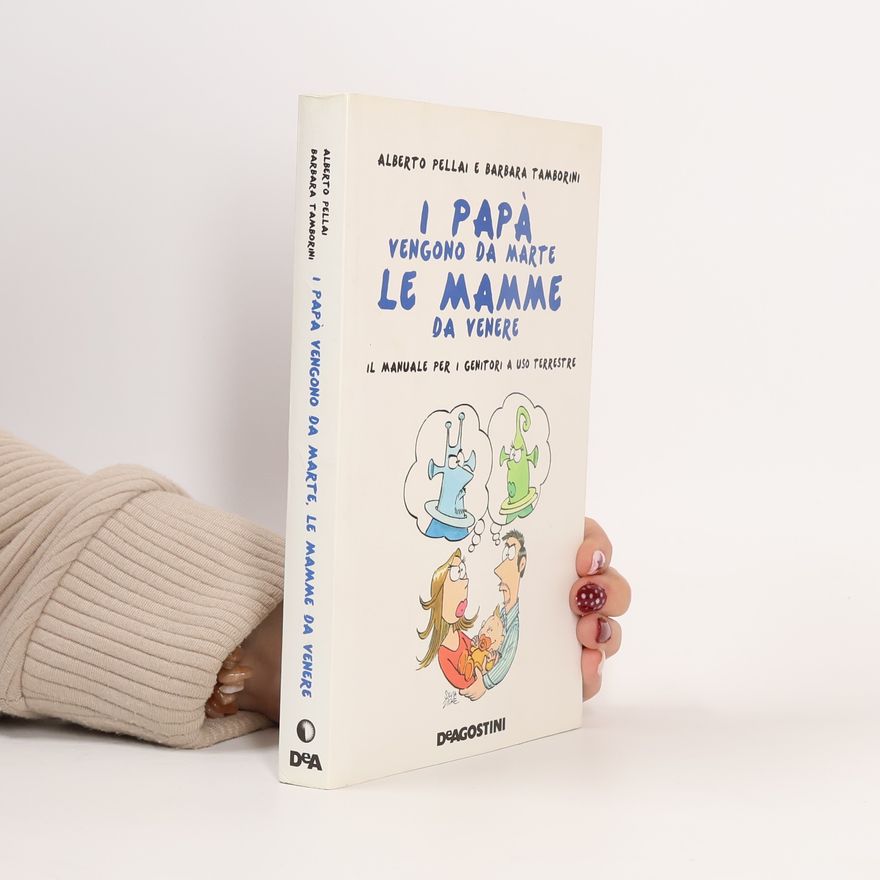 Barbara Tamborini I papà vengono da Marte, le mamme da Venere. Il manuale per i genitori a uso terrestre