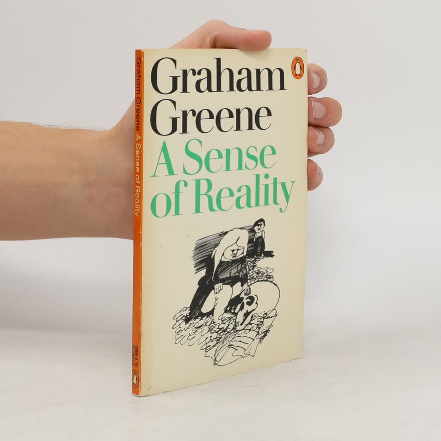Graham Greene A Sense of Reality