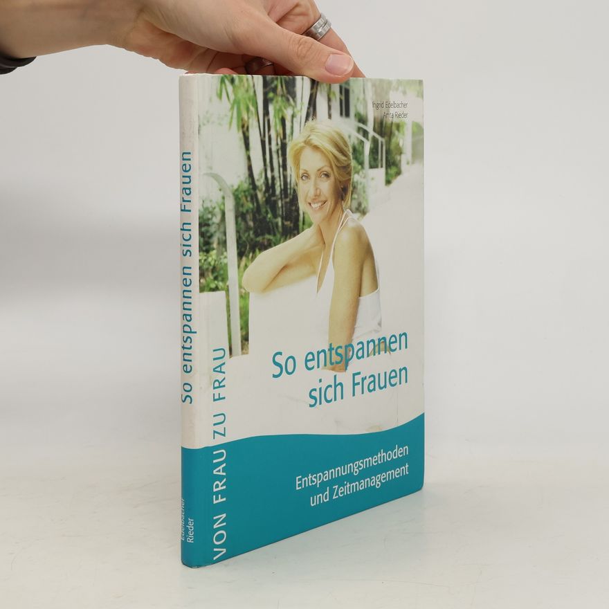 Ingrid Edelbacher So entspannen sich Frauen