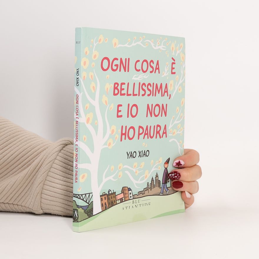 Yao Xiao Ogni cosa è bellissima, e io non ho paura