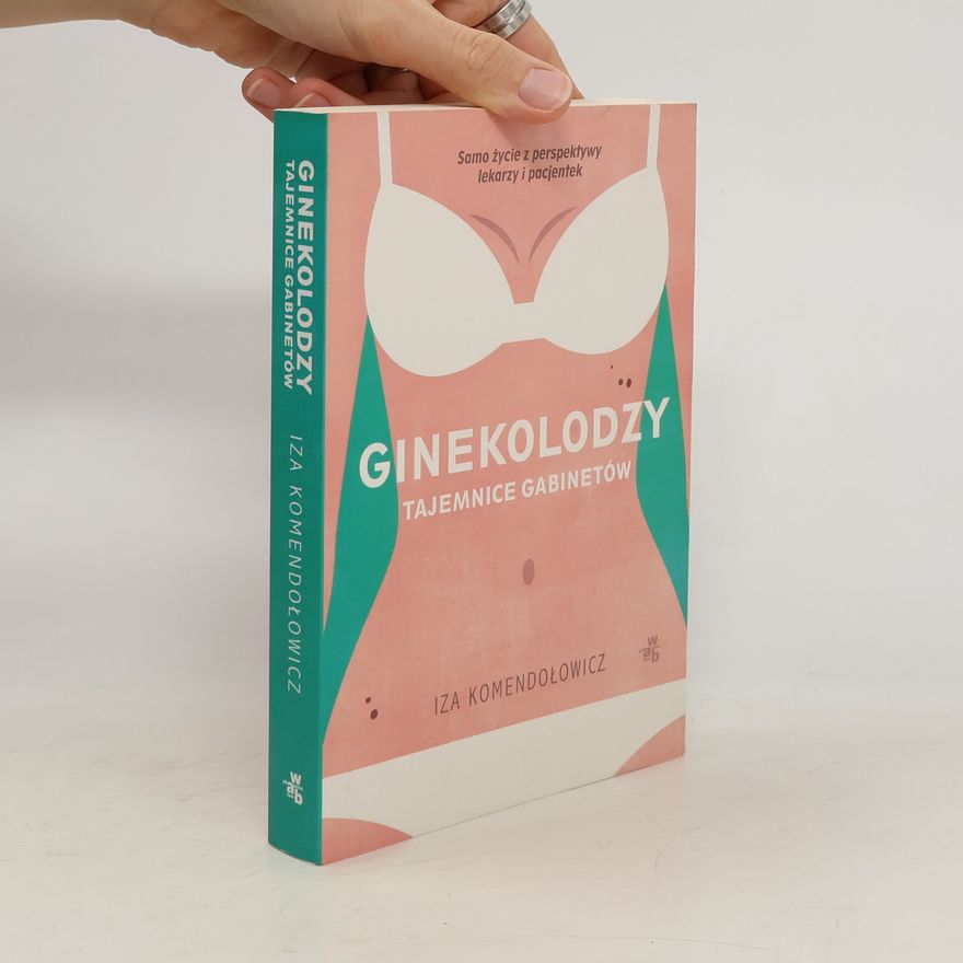 IZA KOMENDOŁOWICZ Ginekolodzy tajemnice gabinetów