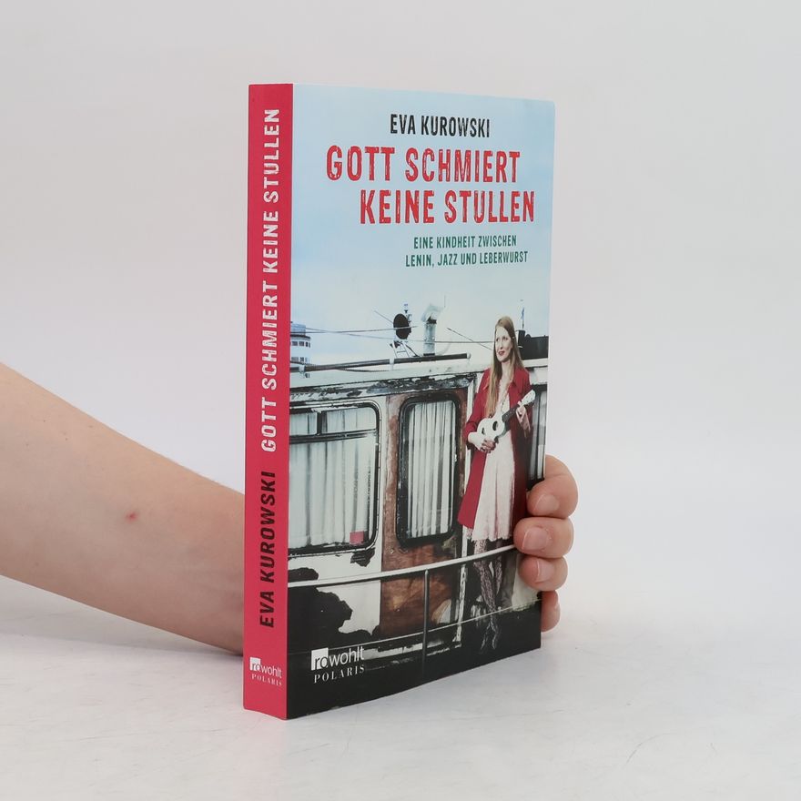 Eva Kurowski Gott schmiert keine Stullen