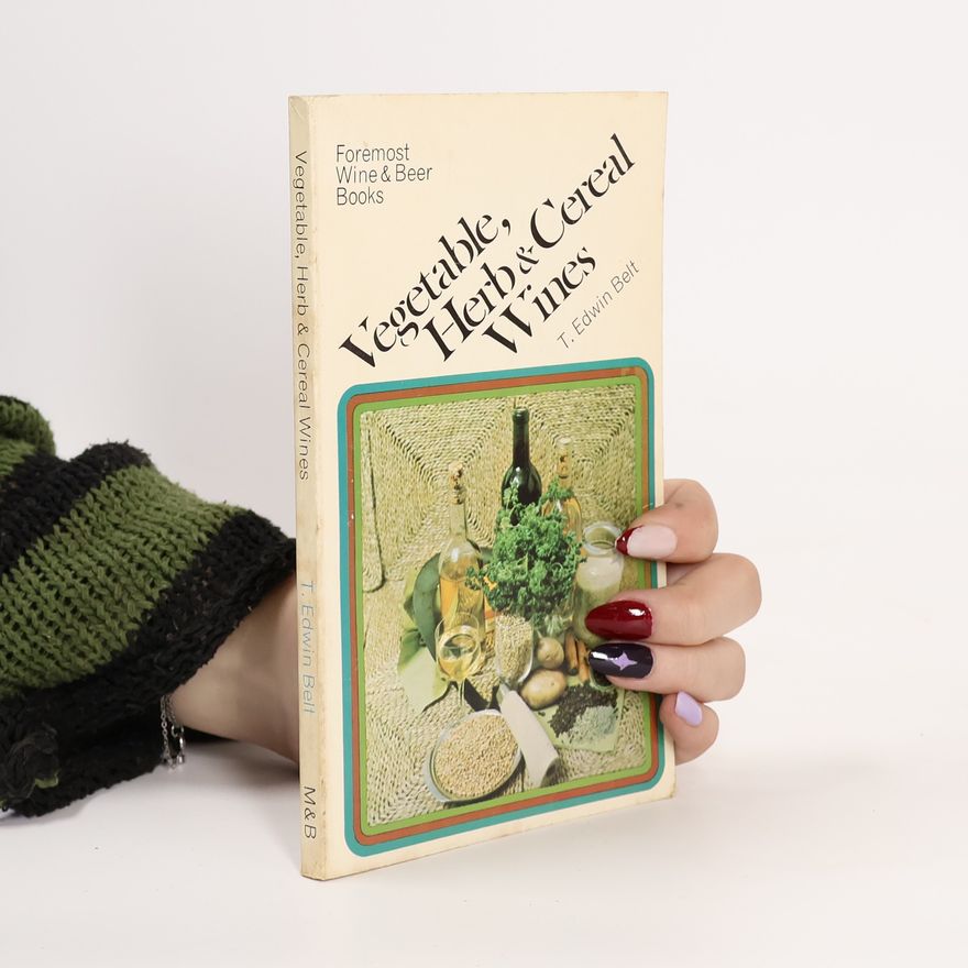 Thomas Edwin Belt Vegetable, Herb & Cereal Wines