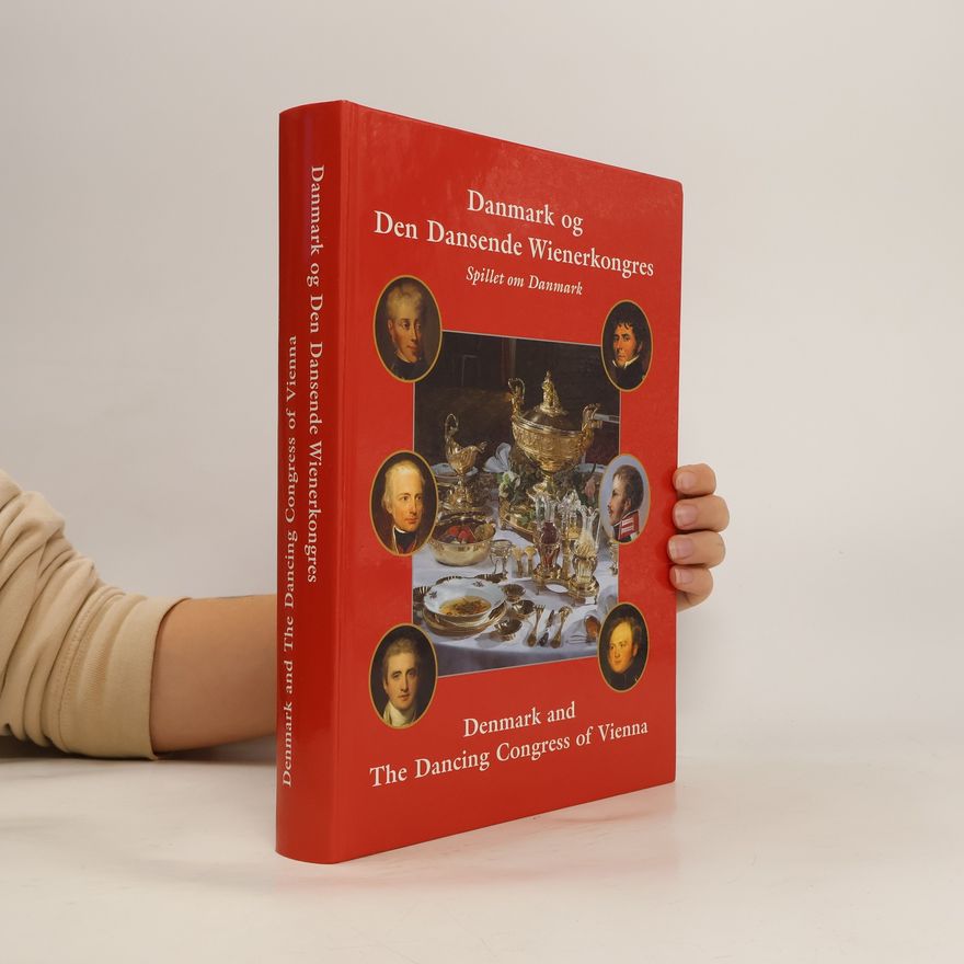 Various authors Danmark og den dansende Wienerkongres. Denmark and The Dancing Congress of Vienna